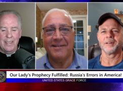 Grace Force Podcast Episode 259 – Our Lady’s Prophecy Fulfilled: Russia’s Errors in America!