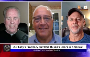 Grace Force Podcast Episode 259 – Our Lady’s Prophecy Fulfilled: Russia’s Errors in America!