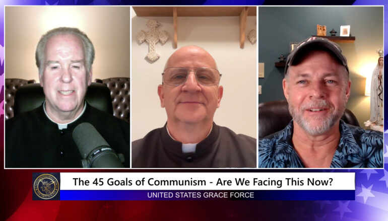 Grace Force Podcast Episode 258 – The 45 Goals of Communism – Are We Facing This Now?