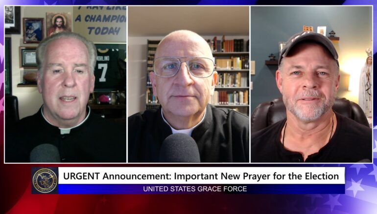 Grace Force Podcast Episode 261 – URGENT Announcement: Important New Prayer for the Election