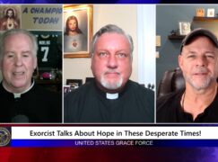 Grace Force Podcast Episode 262 – Exorcist Talks About Hope in These Desperate Times