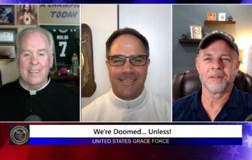 Grace Force Podcast Episode 265 – We’re Doomed … Unless!