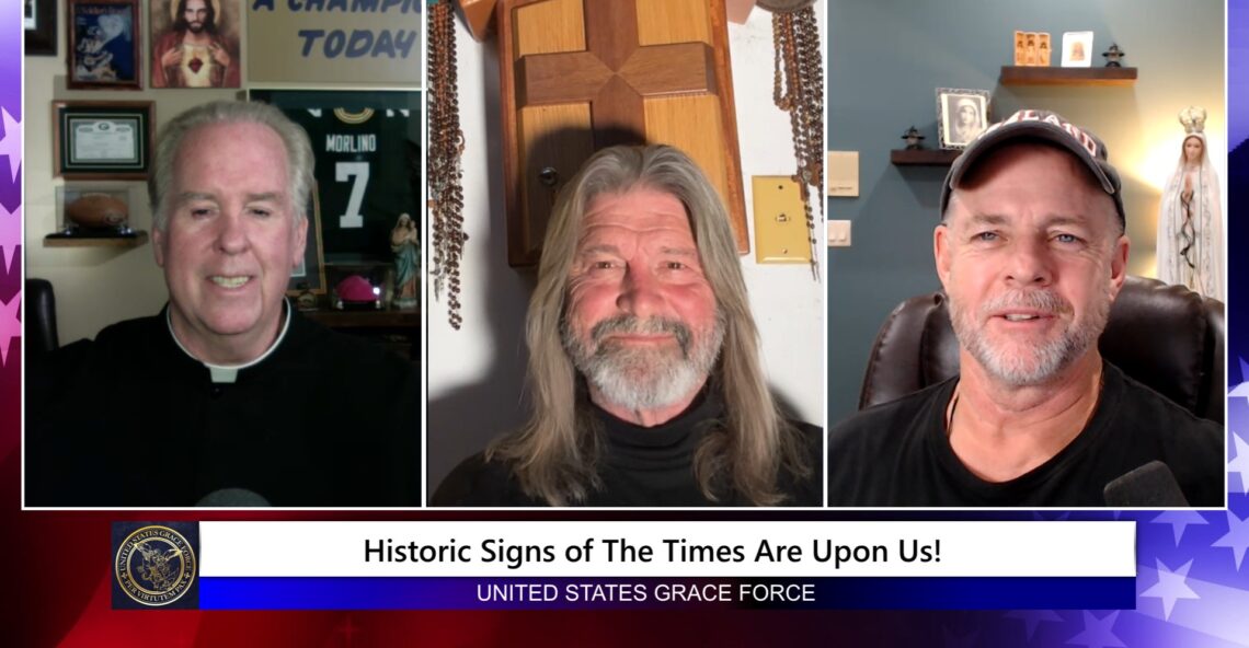 Grace Force Podcast Episode 267 – Historic Signs of the Times Are Upon Us!