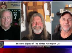 Grace Force Podcast Episode 267 – Historic Signs of the Times Are Upon Us!