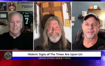 Grace Force Podcast Episode 267 – Historic Signs of the Times Are Upon Us!