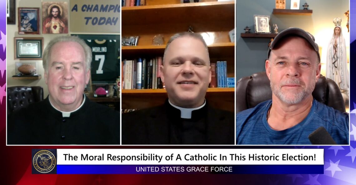 Grace Force Podcast Episode 270 – The Moral Responsibility of a Catholic in this Historic Election