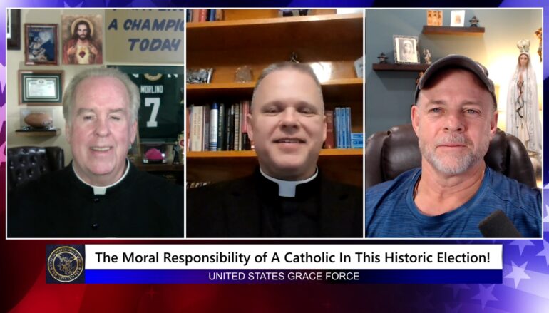 Grace Force Podcast Episode 270 – The Moral Responsibility of a Catholic in this Historic Election