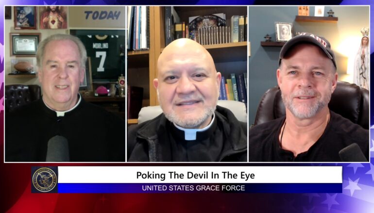 Grace Force Podcast Episode 271 – Poking the Devil in the Eye