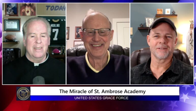 Grace Force Podcast Episode 276 – The Miracle of St. Ambrose Academy