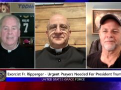 Grace Force Podcast Episode 283 – Exorcist Fr. Ripperger – Urgent Prayers Needed for President Trump