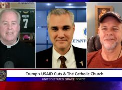 Grace Force Podcast Episode 285 – Trump’s USAID Cuts & The Catholic Church