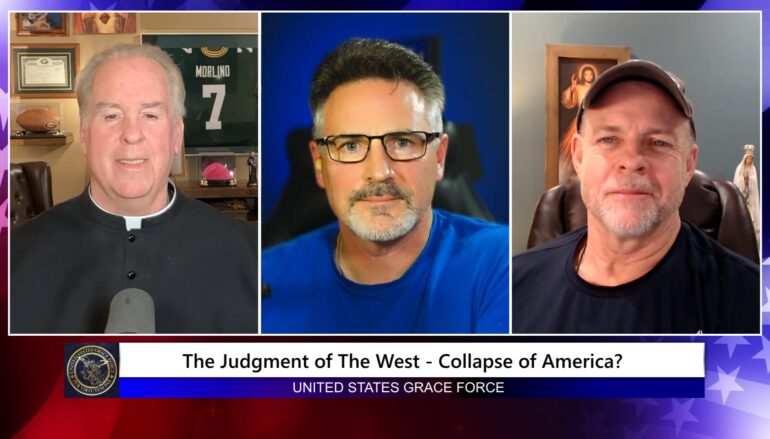 Grace Force Podcast Episode 288 – The Judgment of the West – Collapse of America?