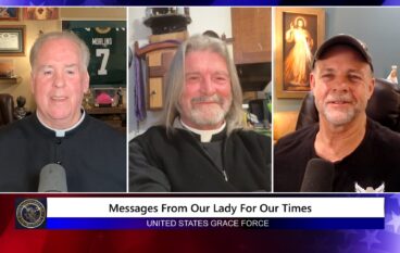 Grace Force Podcast Episode 295 – Messages From Our Lady For Our Times