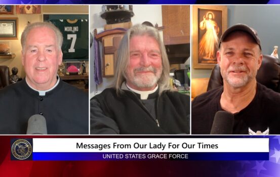 Grace Force Podcast Episode 295 – Messages From Our Lady For Our Times