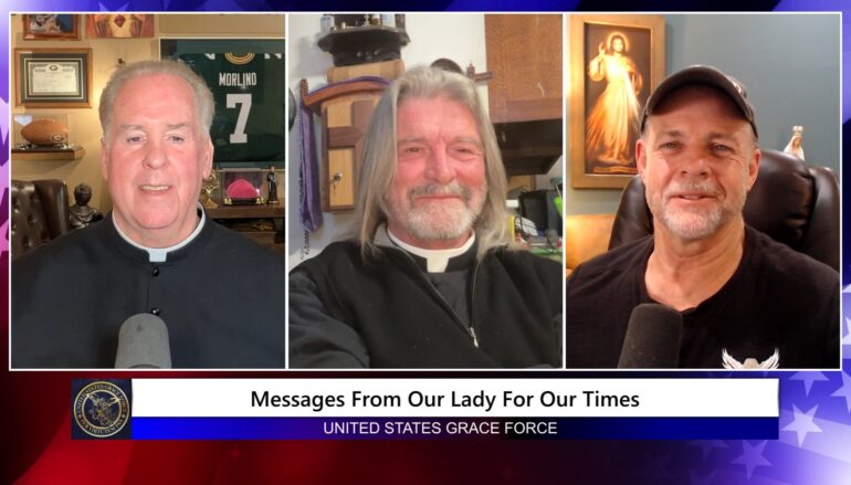 Grace Force Podcast Episode 295 – Messages From Our Lady For Our Times