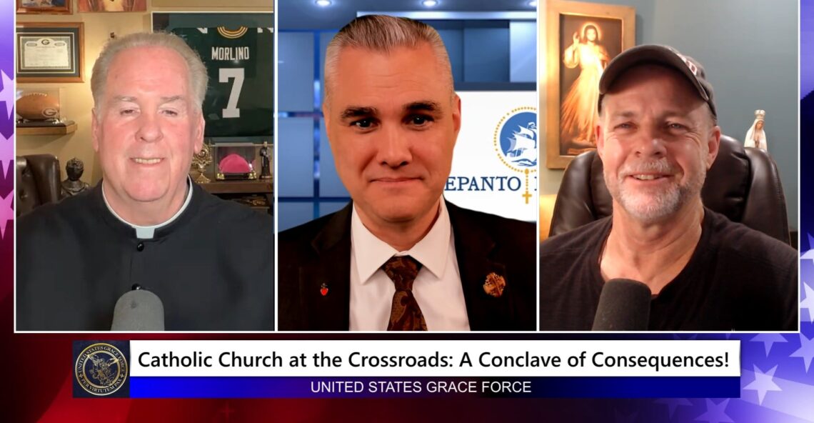 Grace Force Podcast Episode 296 – Catholic Church at the Crossroads: A Conclave of Consequences!