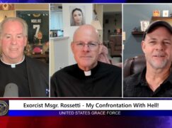 Grace Force Podcast Episode 298 – Exorcist Msgr. Rossetti – My Confrontation with Hell