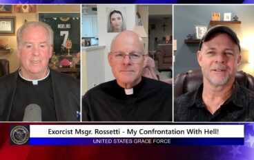 Grace Force Podcast Episode 298 – Exorcist Msgr. Rossetti – My Confrontation with Hell