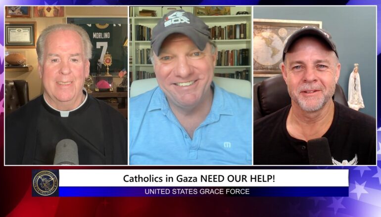 Grace Force Podcast Special – Catholics in Gaza NEED OUR HELP!