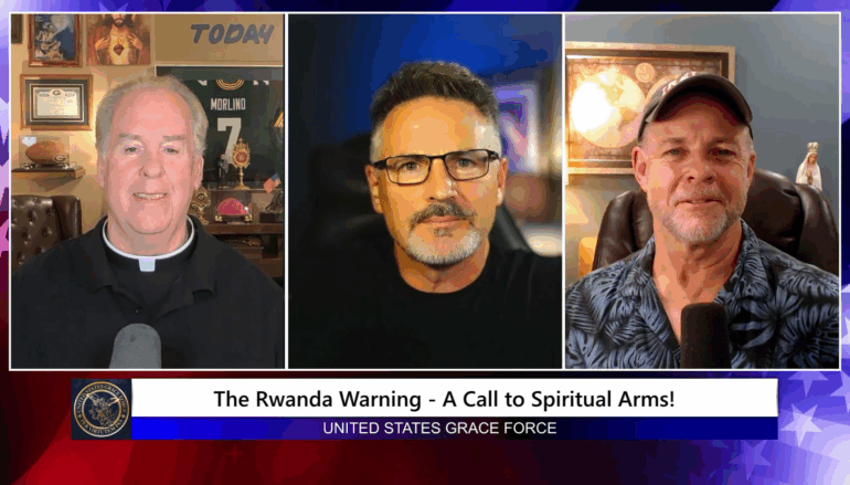 Grace Force Podcast Episode 303 – The Rwanda Warning – A Call to Spiritual Arms!