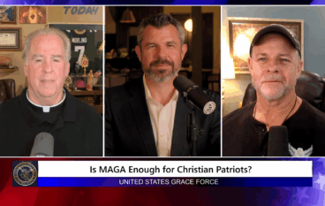 Grace Force Podcast Episode 306 – Is MAGA Enough for Christian Patriots?