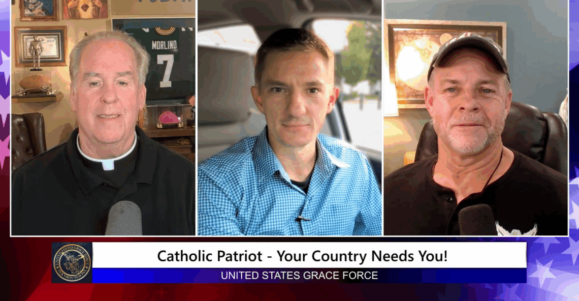 Grace Force Podcast Episode 309 – Catholic Patriot – Your Country Needs You!