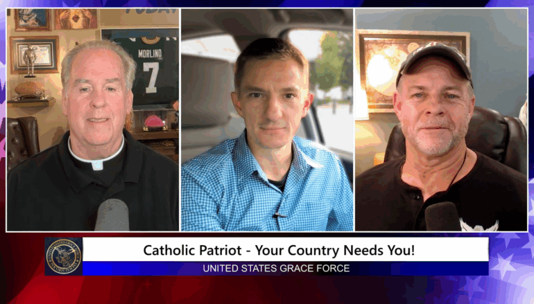 Grace Force Podcast Episode 309 – Catholic Patriot – Your Country Needs You!