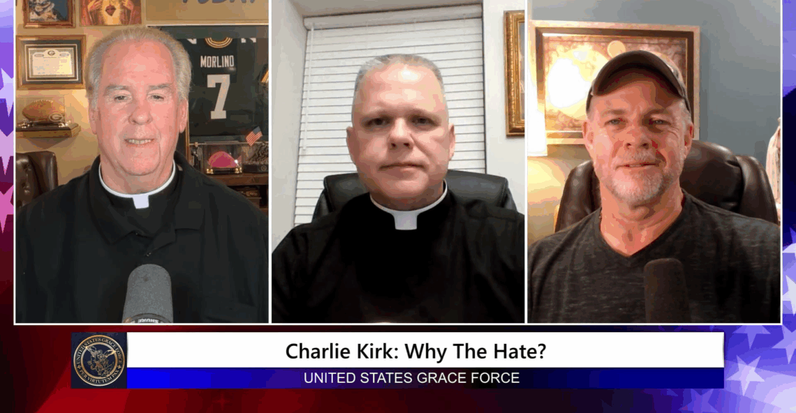 Grace Force Podcast Episode 315 – Charlie Kirk: Why the Hate?