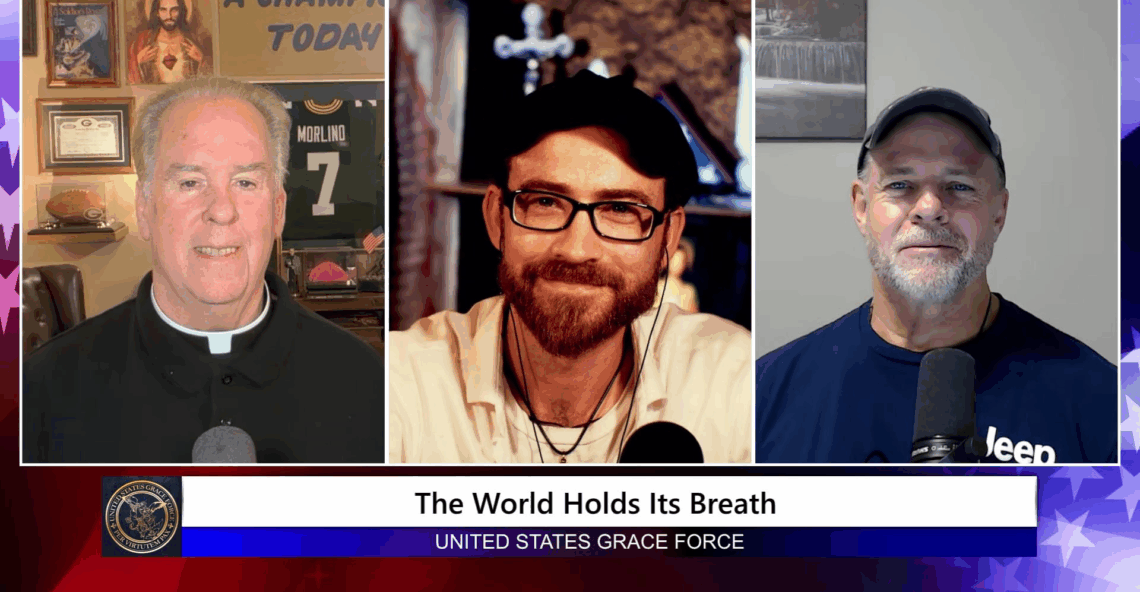 Grace Force Podcast Episode 319 – The World Holds Its Breath