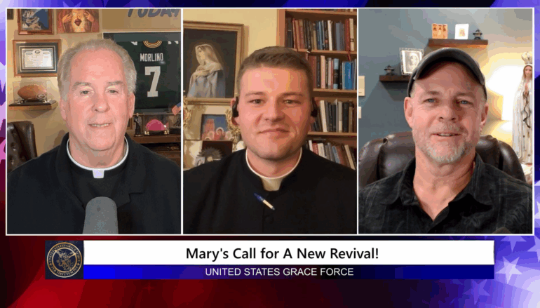 Grace Force Podcast Episode 321 – Mary’s Call for a New Revival