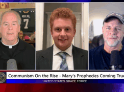 Grace Force Podcast Episode 324 – Communism On the Rise – Mary’s Prophecies Coming True!