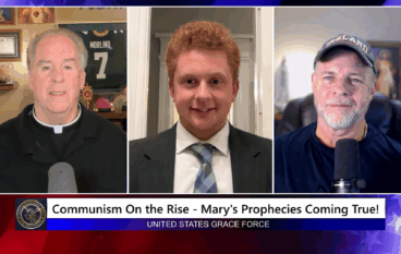 Grace Force Podcast Episode 324 – Communism On the Rise – Mary’s Prophecies Coming True!