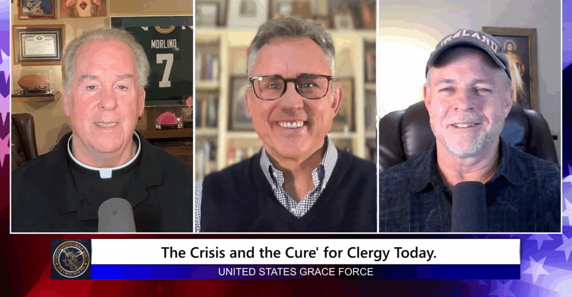 Grace Force Podcast Episode 322 – The Crisis and the Cure’ for the Clergy Today