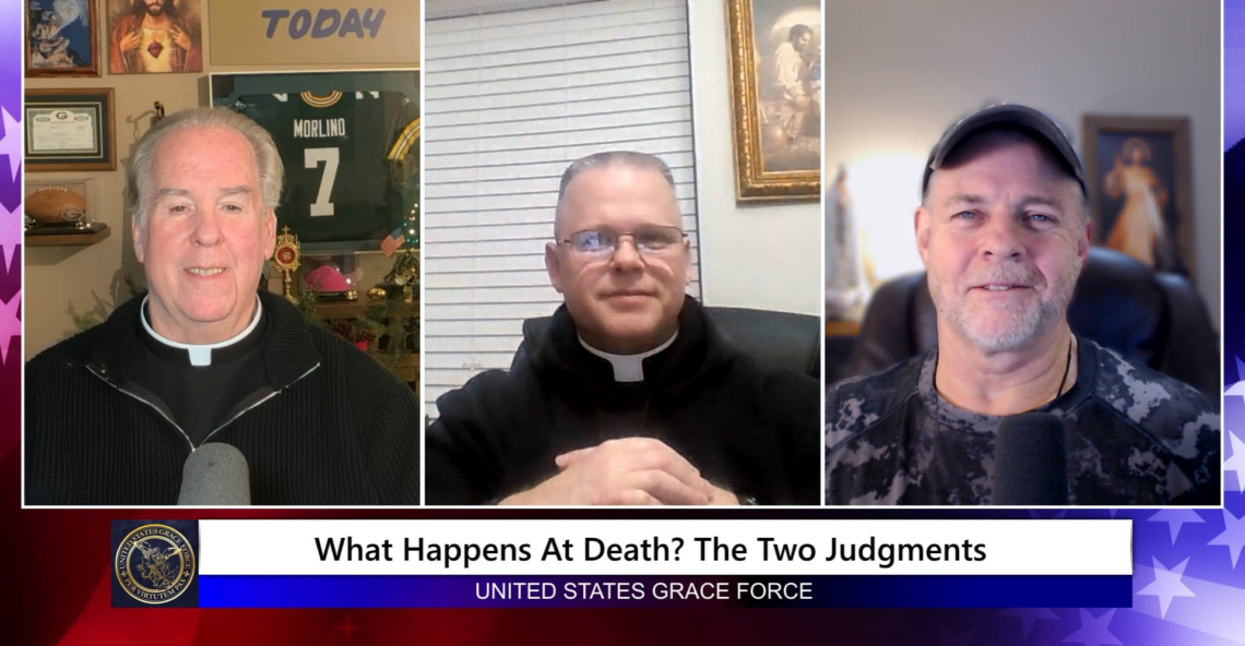 Grace Force Podcast Episode 327 – What Happens at Death? The Two Judgments