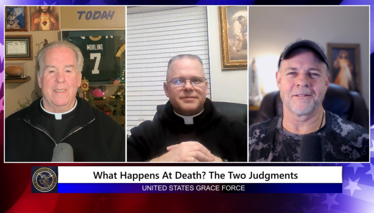 Grace Force Podcast Episode 327 – What Happens at Death? The Two Judgments