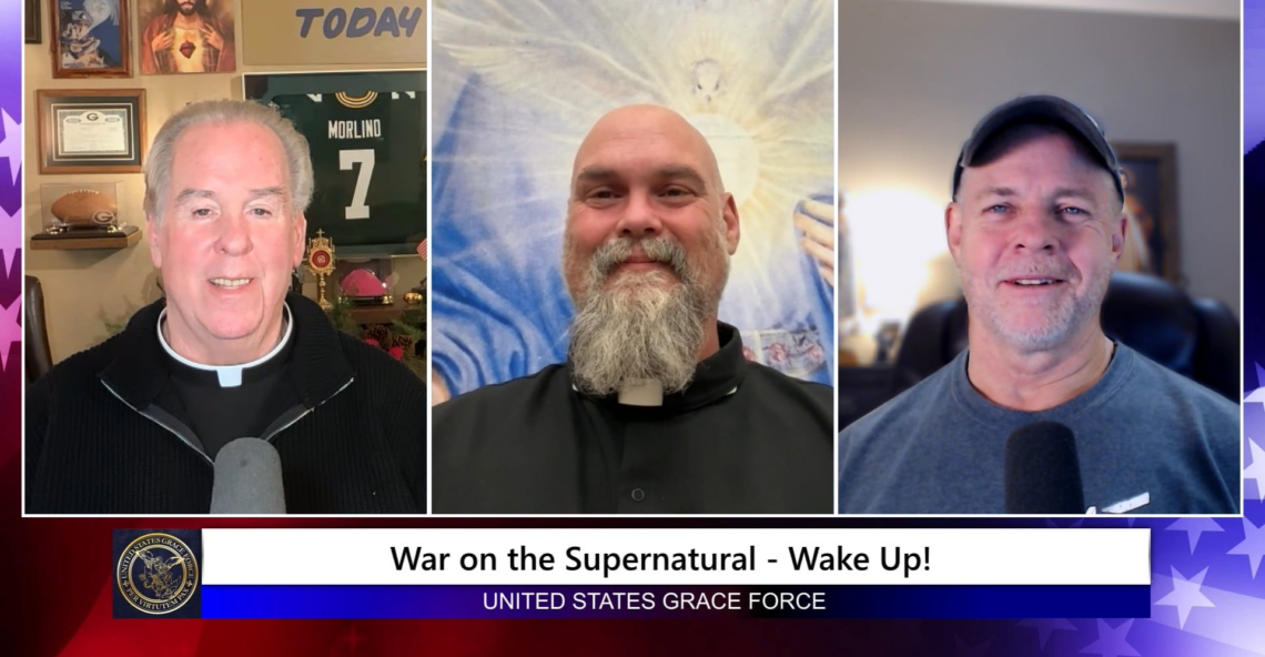 Grace Force Podcast Episode 326 – War on the Supernatural – WAKE UP!