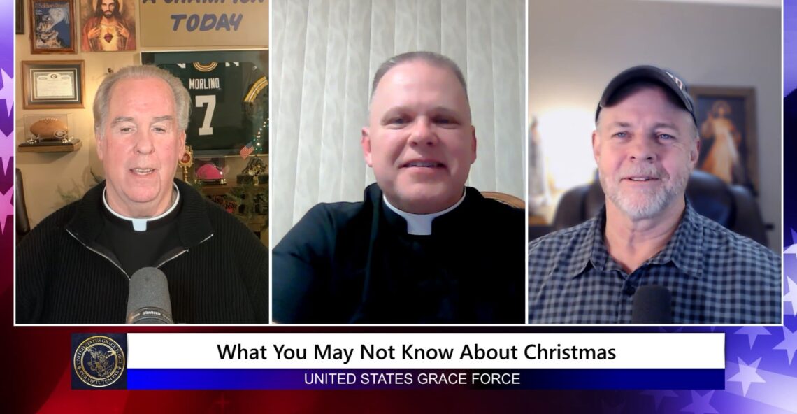 Grace Force Podcast Episode 328 – What You May Not Know About Christmas