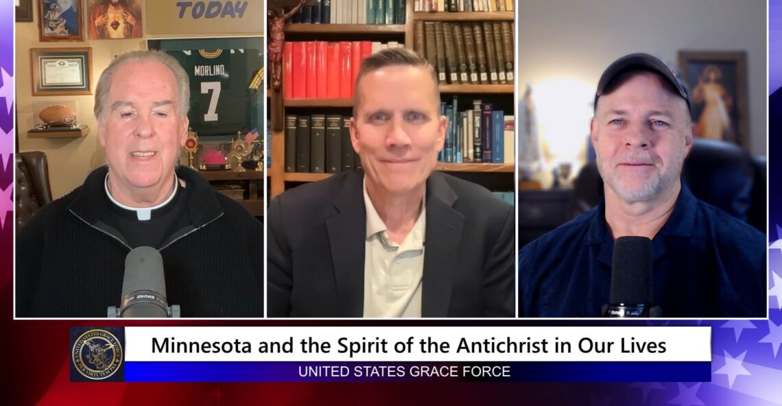 Grace Force Podcast Episode 333 – Minnesota and the Spirit of the Antichrist in Our Lives