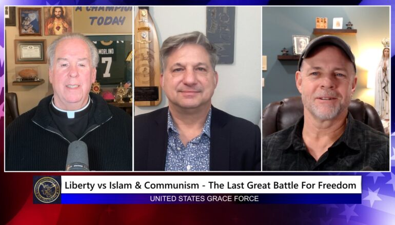 Grace Force Podcast Episode 337 – Liberty vs. Islam & Communism – The Last Great Battle for Freedom!