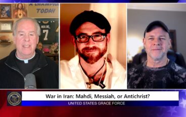 Grace Force Podcast Episode 338 – War in Iran: Mahdi, Messiah, or Antichrist?