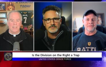 Grace Force Podcast Episode 340 – Is the Division on the Right a Trap?