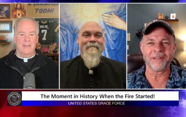Grace Force Podcast Episode 343 – The Moment in History When the Fire Started!