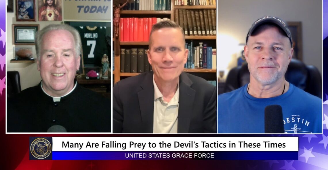 Grace Force Podcast Episode 344 – Many Are Falling Prey to the Devil’s Tactics in These Times
