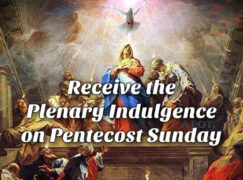 Receive the Plenary Indulgence on Pentecost Sunday