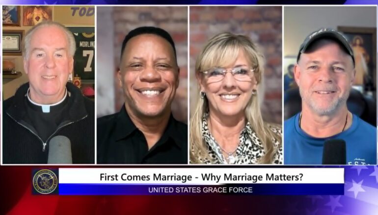 Grace Force Podcast Episode 349 – First Comes Marriage – Why Marriage Matters!