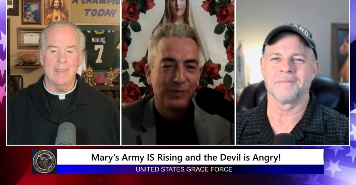 Grace Force Podcast Episode 350 – Mary’s Army is Rising and the Devil is Angry!
