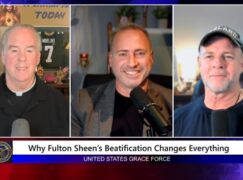 Grace Force Podcast Episode 353 – Why Fulton Sheen’s Beatification Changes Everything!