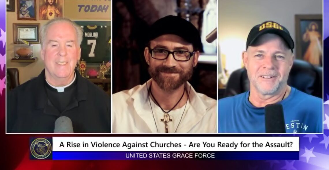 Grace Force Podcast Episode 354 – A Rise in Violence Against Churches – Are You Ready for the Assault?