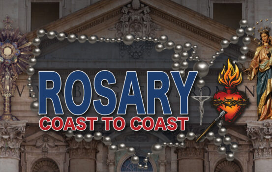 Let’s Unite! Join Us for Rosary Coast to Coast!