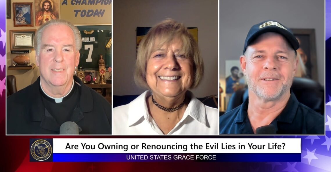 Grace Force Podcast Episode 362 – Are You Owning or Renouncing the Evil Lies in Your Life?